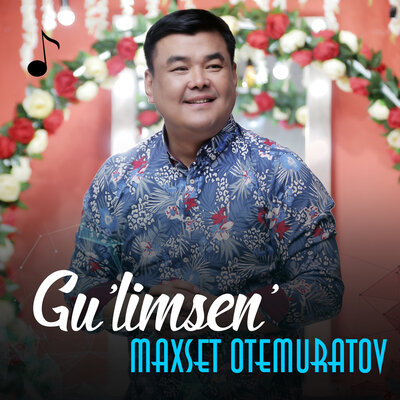 Песня Maxset Otemuratov – Gu'limsen'