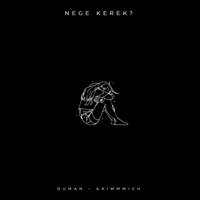 Песня Duman & akimmmich – Nege kerek?