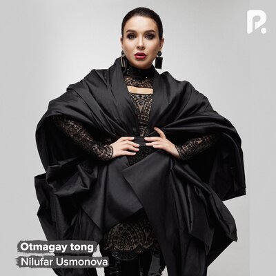 Песня Нилуфар Усмонова – Otmagay tong