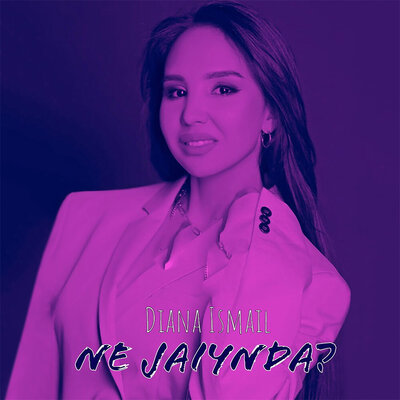 Песня Diana Ismail – Ne Jaiynda?