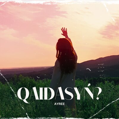 Песня AYREE – Qaidasyń?