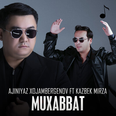 Песня Ажинияз Хожамбергенов & Kazbek Mirza – Muxabbat