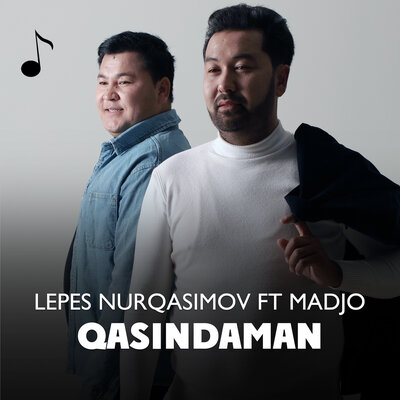 Песня Lepes Nurqasimov & Madjo – Qasindaman